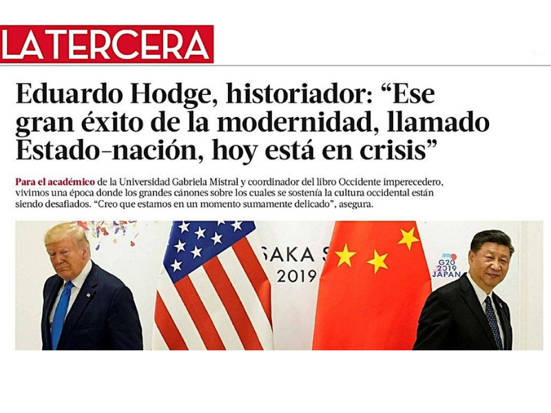 Eduardo Hodge, Director de Humanidades UGM, en La Tercera: “Ese gran éxito de la modernidad, llamado Estado-nación, hoy está en crisis”